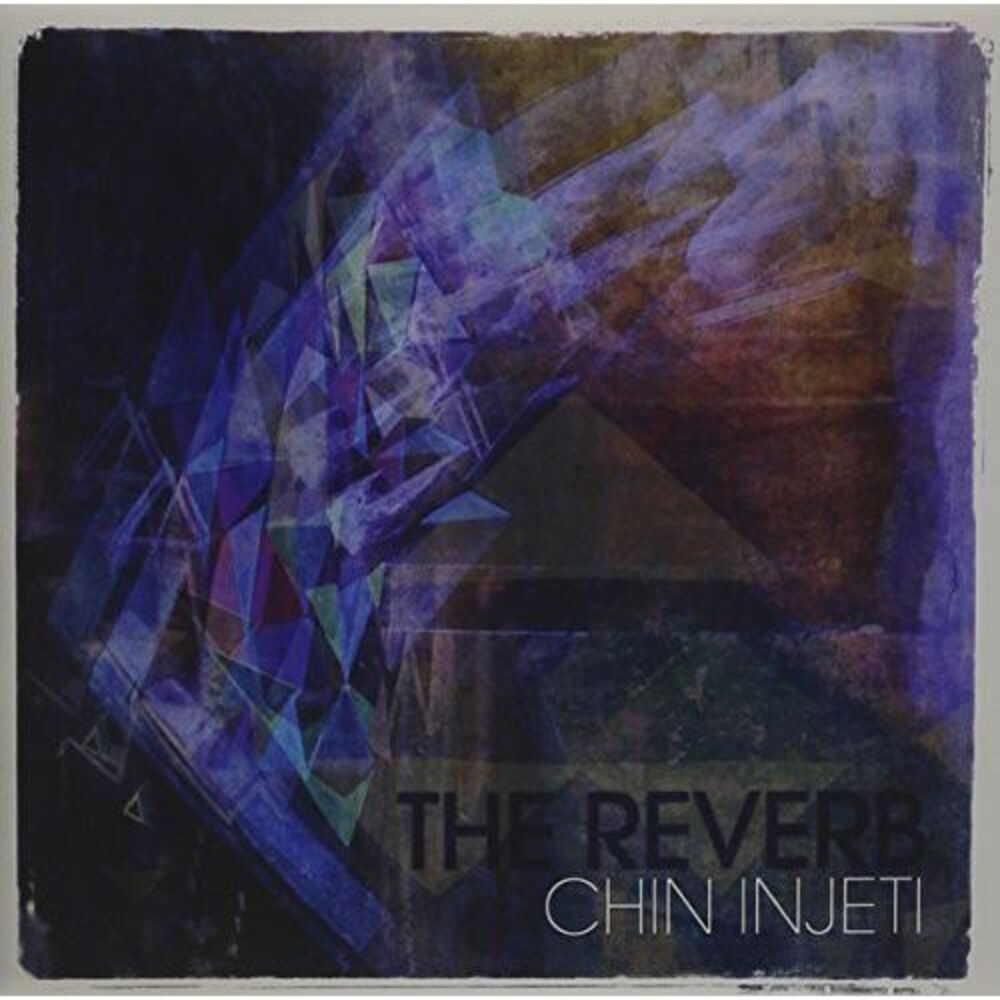 Chin Injeti - Reverb the  CD